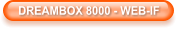 DREAMBOX 8000 - WEB-IF