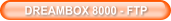 DREAMBOX 8000 - FTP